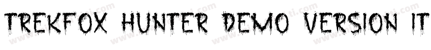 Trekfox Hunter DEMO VERSION Italic字体转换